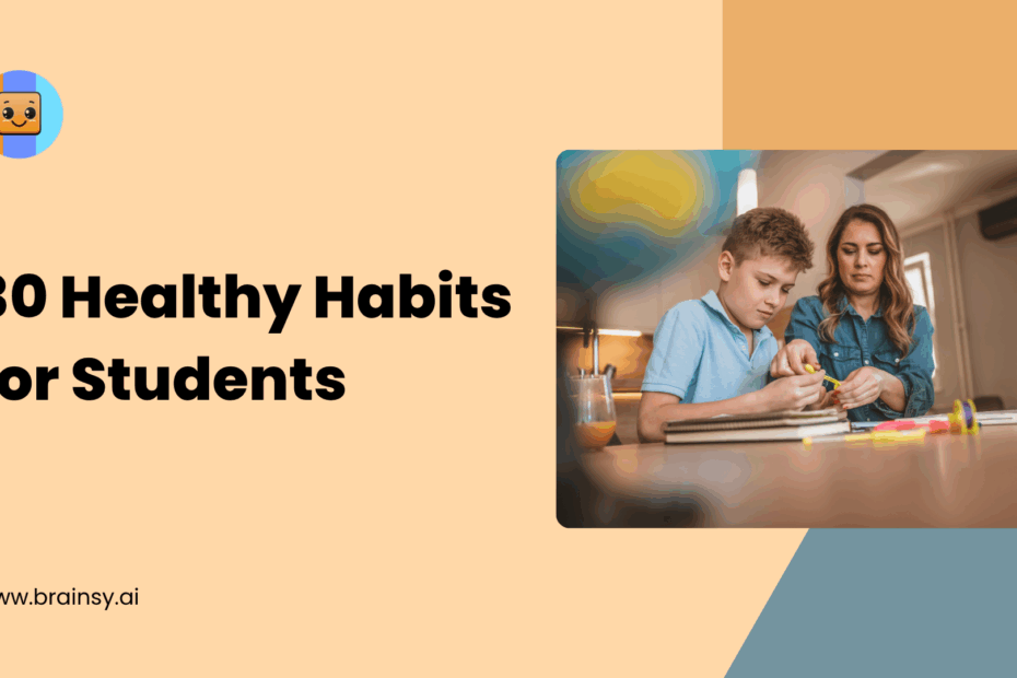 30 Healthy Habits for Students